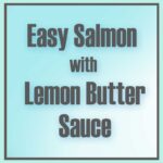 Easy Salmon with Lemon Butter Sauce