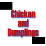 Best Ever Chicken and Dumplings