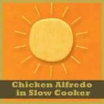 Chicken Alfredo in a Slow Cooker