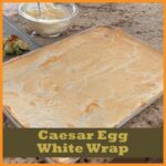 Egg white Wrap or, Cloud bread wrap